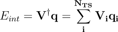 \begin{displaymath}
E_{int} = \bf V^\dag\bf q = \sum_i^{N_{TS}} V_i q_i
\end{displaymath}